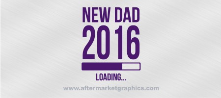 New Dad Loading 2016 Decal